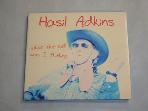 What the Hell Was I Thinking　/　 Hasil Adkins（ヘイゼル・アドキンス）/　輸入盤CD　/　デジパック