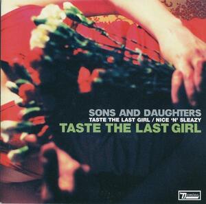 SONS AND DAUGHTERS/TASTE THE LAST GIRLL/EU盤/新品7インチ!! 商品管理番号：00079