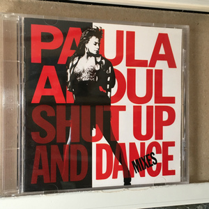 PAULA ABDUL「Shut Up And Dance（The Dance Mixes）」 ＊1990年にリリースされたポーラ・アブドゥルのRemix Album