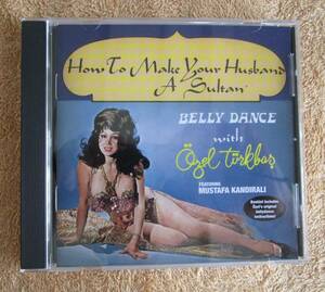 CD　アメリカ盤　トルコ音楽　ベリーダンス　オゼル・チュルクバス　Belly Dance with Ozel Trkba　How To Make Your Husband a Sultan