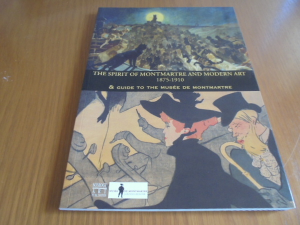 洋書モンマルトルの精神と現代美術1875-1910　The Spirit of Montmartre　モンマルトル博物館や私的コレクション　