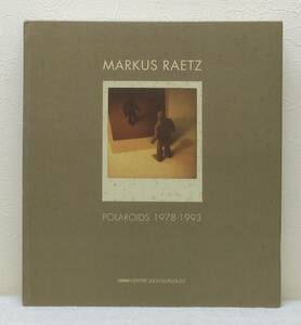 写■ Markus Raetz polariods 1978-1993 マーカス・レェツ（マルクス・レッツ）写真集