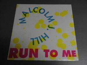 MALCOLM J. HILL/RUN TO ME/1120