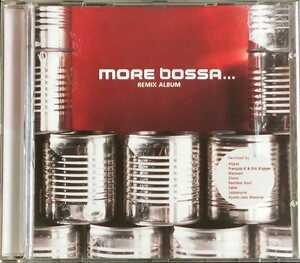 【MORE BOSSA Remix Album】 FRANCOIS K./AT JAZZ/CALM/KYOTO JAZZ MASSIVE/ALEX from TOKYO/JAZZANOVA/輸入盤CD/検索用gilles peterson