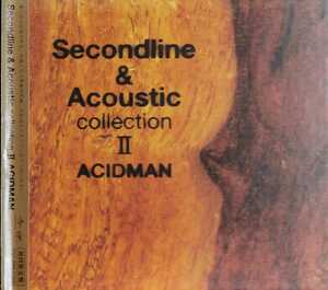 【ACIDMAN/SECONDLINE&ACOUSTIC COLLECTION II】 アシッドマン/CD・帯付