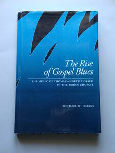 音楽書籍 洋書 The Rise of Gospel Blues/Michael W. Harris/Thomas Andrew Dorsey ハードカバー