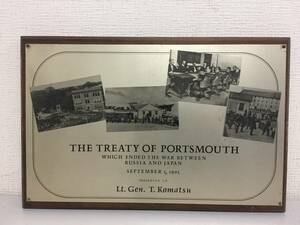 THE TREATY OF PORTSMOUTH　ポーツマス条約　Lt.Gen.T.Komatsu　壁掛け　28ｘ43cm　　　B5.1