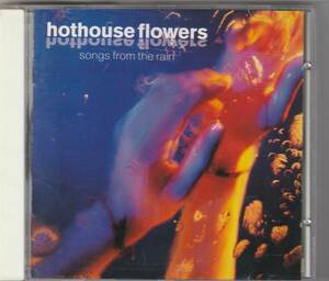  ホットハウス・フラワーズ hothouse flowers / Songs from the Rain