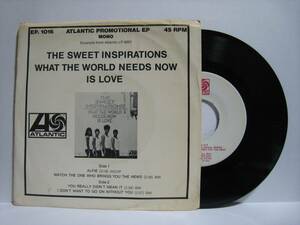 【EP】 THE SWEET INSPIRATIONS / ●白プロモ● WHAT THE WORLD NEEDS NOW IS LOVE US盤 スウィート・インスピレイションズ