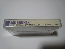 【カセットテープ】 BOB BROZMAN / HELLO CENTRAL, GIVE ME DR. JAZZ! US版 ボブ・ブロズマン_画像3