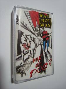 【カセットテープ】 WAS (NOT WAS) / WHAT UP, DOG? US版 ウォズ(ノット・ウォズ) ホワット・アップ・ドッグ？ WALK THE DINOSAUR 収録