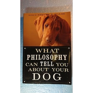 英語ペット「What Philosophy Can Tell You about Your Dog哲学が語る愛犬の魅力」Steaven D. Hales編