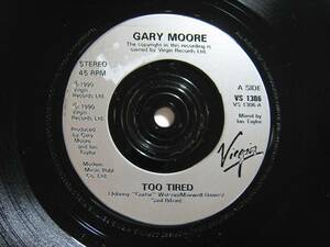 【7”】 GARY MOORE / TOO TIRED UK盤 ゲイリー・ムーア トゥー・タイアード ALBERT COLLINS