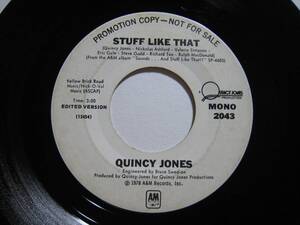 【7”】 QUINCY JONES / ●白プロモ MONO/STEREO EDITED● STUFF LIKE THAT US盤 クインシー・ジョーンズ スタッフ・ライク・ザット