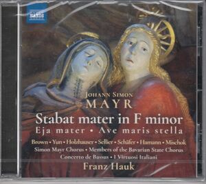 [CD/Naxos]J.S.マイール(1763-1845):スターバト・マーテルヘ短調/J.ユン(s)他&F.ハウク&コンチェルト・バッスス 2014.4他