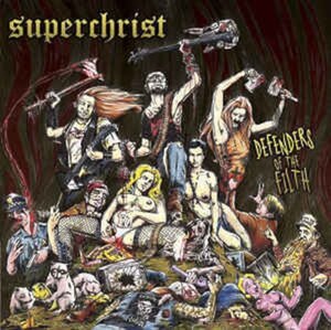 ＊中古CD SUPERCHRIST/DEFENDERS OF THE FILTH 2009年作品5th U.S/シカゴSPEED METAL AKTOR HIGH SPIRITS ZUUL SHITFUCKER VENOM