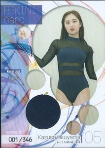奥山かずさ　Vol.2　トレーディングカード　　ビキニカード　　BIKINI Card　05　　001/346　　ファーストナンバー
