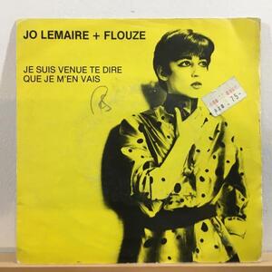 ☆Jo Lemaire + Flouze/Je Suis Venue Te Dire Que Je M'en Vais☆ベルギー産SYNTH POP/MINIMAL SYNTH！7inch 45