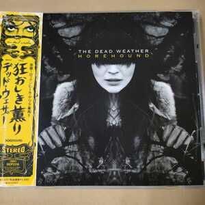 中古CD THE DEAD WEATHER / デッド・ウェザー『HOREHOUND 狂おしき薫り』国内盤/帯有り SICP2316【1466】