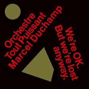 新品　ORCHESTRE TOUT PUISSANT MARCEL DUCHAMP / WE'RE OK. BUT WE'RE LOST ANYWAY (LP)