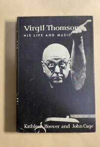Virgil Thomson. His Life and Music　Kathleen Hoover John Cage 1959年　ヴァージル・トムソン　ジョン・ケージ