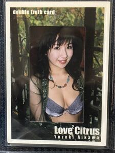 トレーディングカード さくら堂 【愛川ゆず季 「Love2 Citrus」 Double Truth Card No.45】