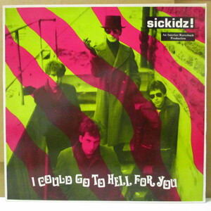 SICKIDZ!-I Could Go To Hell For You... (UK Orig.12)