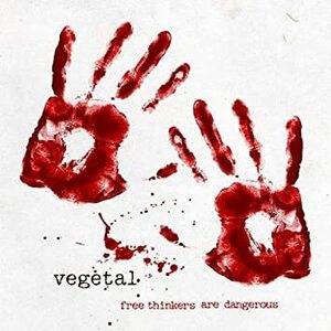 Free Thinkers Are Dangerous Vegetal (アーティスト) 輸入盤CD