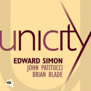 貴重廃盤 Edward Simon Unicity　ショーターバンドの２人John Patitucci(B), Brian Blade(Ds)が、サイドメン　JAZZ Fusion ジャズ