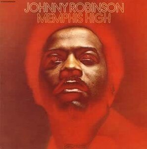 廃盤 R＆B SOUL Johnny Robinson Memphis high　ジョニー・ロビンソン 