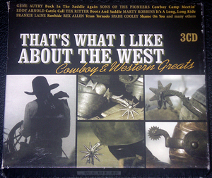 THAT'S WHAT I LIKE ABOUT THE WEST - Cowboy & Western Greats 全52曲 稀少盤 3CD