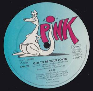 HI-NRG 12inch★TACO / Got to be your lover (remix version) one side only★ドイツ盤・Pink★