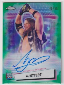 WWE AJ STYLES AUTO 2021 TOPPS Chrome On Card Autograph Signature Green RAW /99 sheets limitation BULLET CLUB style z autograph autograph Professional Wrestling 