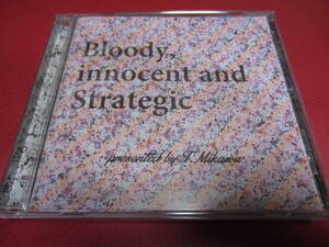 美川俊治 / BLOODY, INNOCENT AND STRATEGIC ★T.MIKAWA★インキャパシタンツ/iNCAPACITANTS/非常階段/初音階段/BiS階段/BiS捧げる