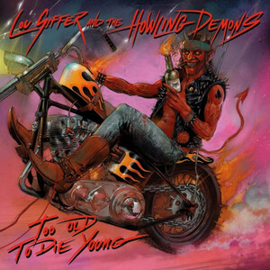 Lou Siffer & THE HOWLING DEMONS - Too Old to Die Young ◆ 2021 ハードロック/ヘヴィロック 北欧