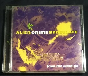 CD/Alien Crime Syndicate/エイリアンクライムシンジケイト/海外盤/from the word go/