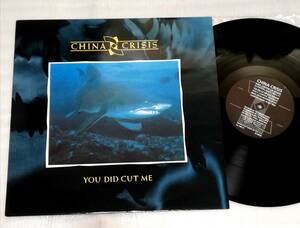 12”　CHINA CRISIS You Did Cut Me/Prod WALTER BECKER/UK盤