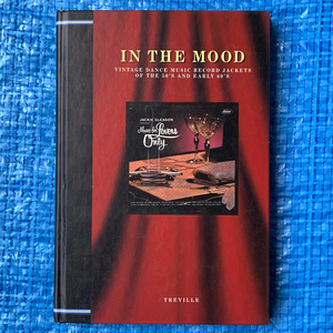 IN THE MOOD VINTAGE DANCE MUSIC RECORD JACKETS OF THE 50'S AND EARLY 60'S 井出靖企画編集 1991年初版