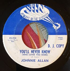 JOHNNIE ALLAN US DJ COPY 7inch YOU’LL NEVER KNOW Louisiana New Orleans R&B