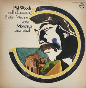 PHIL WOODS AND HIS EUROPEAN RHYTHM MACHINE / At The Montreux Jazz Festival