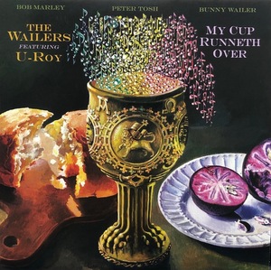 WAILERS Featuring U-ROY / My Cup Runneth Over