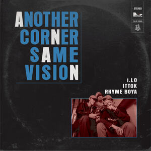 RHYME BOYA、 iLO、 ITTOK / ANOTHER CORNER / SAME VISION