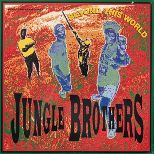 JUNGLE BROTHERS / BEYOND THIS WORLD