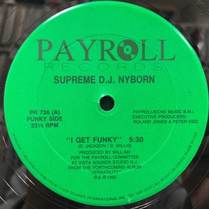 SUPREME D.J. NYBORN / I Get Funky / It Gets No Smoother / What If I Was Serious