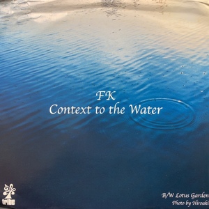 FK / CONTEXT TO THE WATER