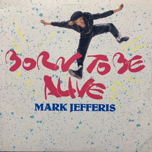 MARK JEFFERIS / Born To Be Alive