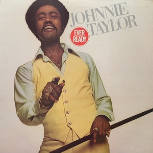 JOHNNIE TAYLOR / Ever Ready