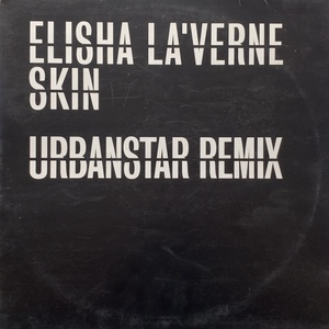 ELISHA LA'VERNE / SKIN (URBANSTAR REMIX)