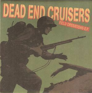 DEAD END CRUISERS / FIELD OPERATIONS E.P.