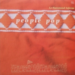 LE HAMMOND INFERNO / PEOPLE POP